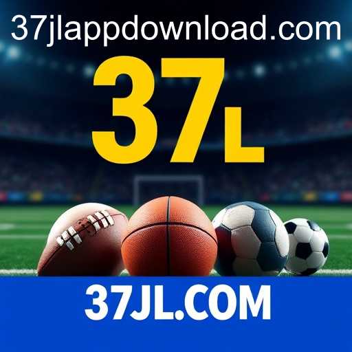 Navigating the Thriving World of Sports Betting with 37JL.COM